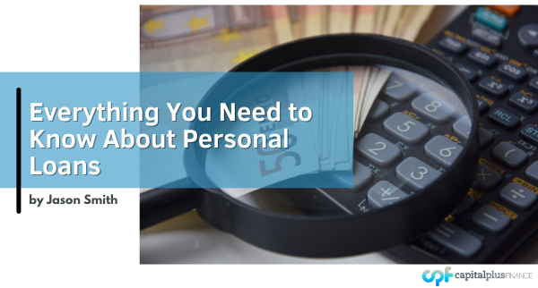 Everything You Need to Know About Personal Loans