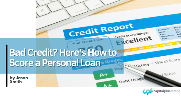 Bad Credit? Here’s How to Score a Personal Loan